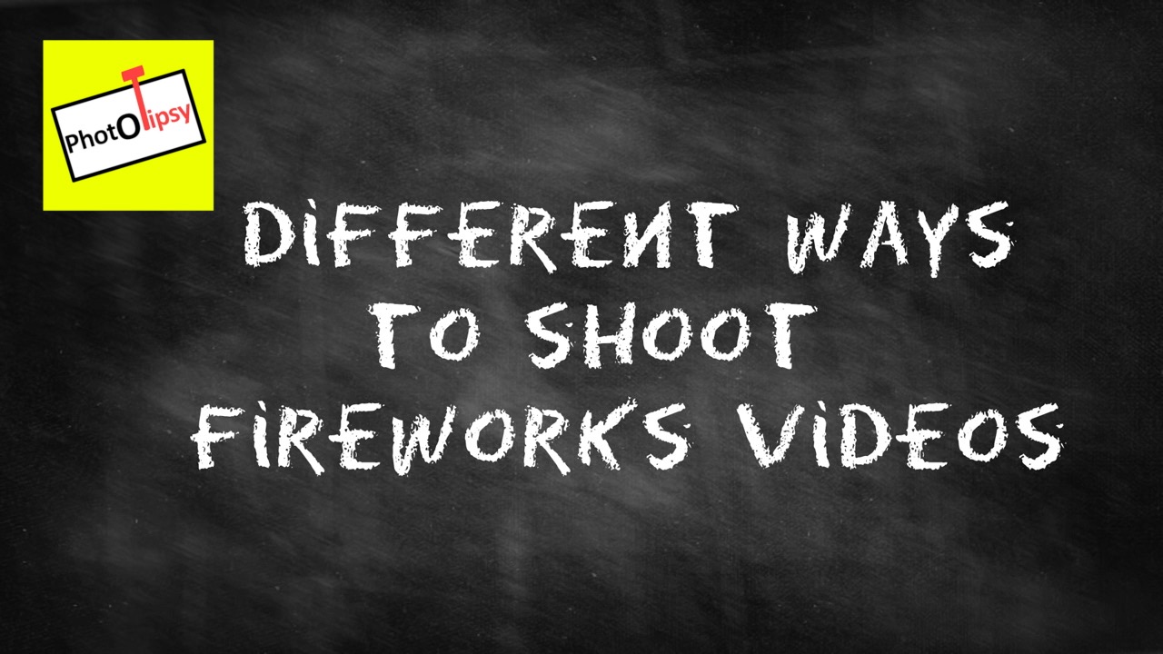 Playing With Fire(works): Creative Tips for Filming Fireworks - Photo Tipsy