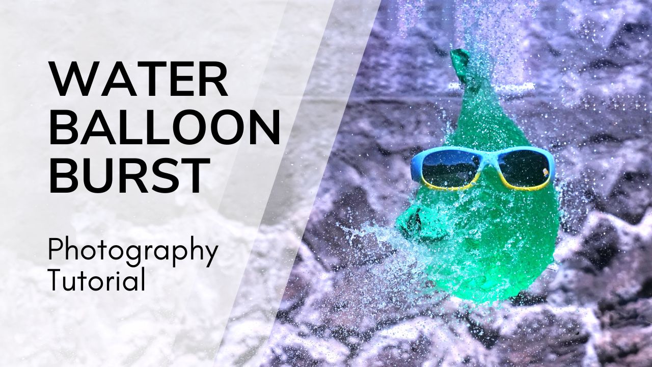 Water Balloon Burst Photography - Photo Tipsy